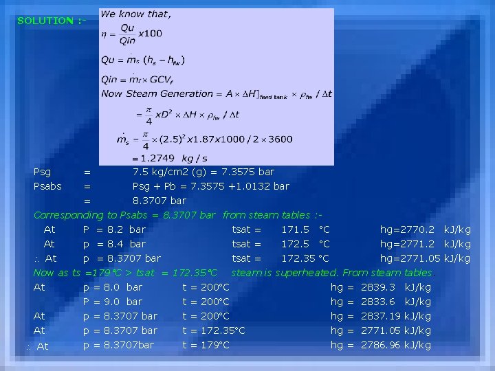 SOLUTION : - Psg = 7. 5 kg/cm 2 (g) = 7. 3575 bar