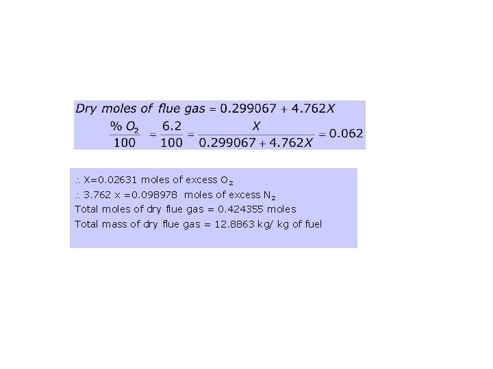  X=0. 02631 moles of excess O 2 3. 762 x =0. 098978 moles