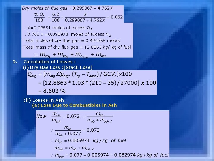  X=0. 02631 moles of excess O 2 3. 762 x =0. 098978 moles