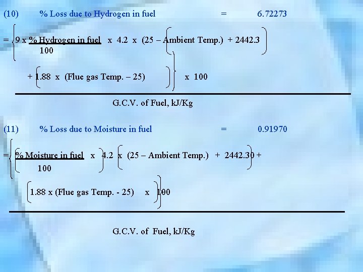 (10) % Loss due to Hydrogen in fuel = 6. 72273 = 9 x