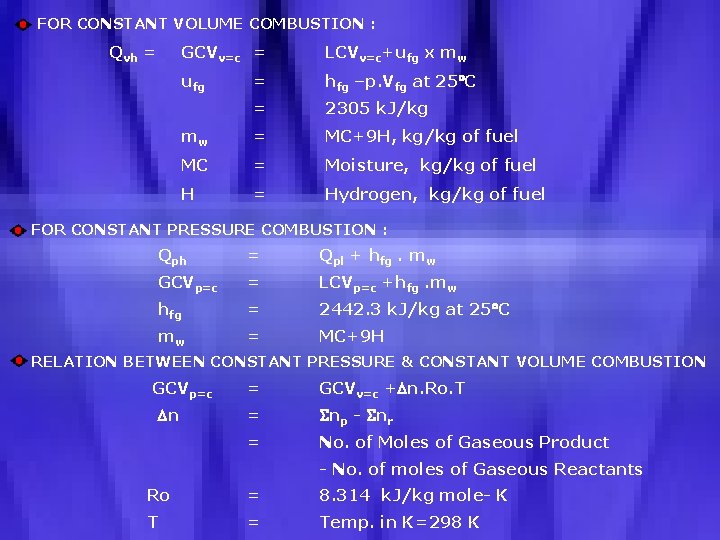 FOR CONSTANT VOLUME COMBUSTION : Qvh = GCVv=c = LCVv=c+ufg x mw ufg =