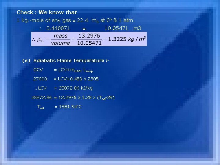 Check : We know that 1 kg. -mole of any gas 22. 4 m