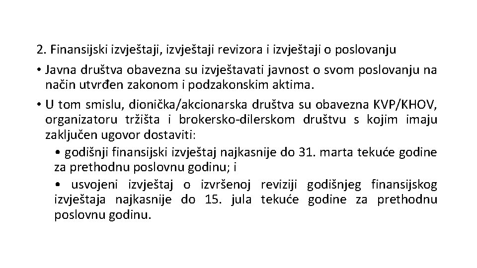 2. Finansijski izvještaji, izvještaji revizora i izvještaji o poslovanju • Javna društva obavezna su