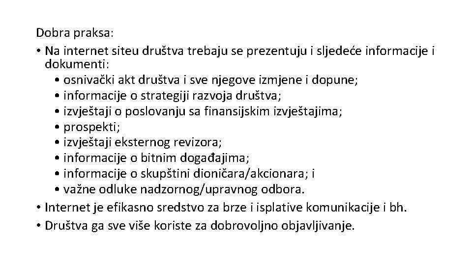 Dobra praksa: • Na internet siteu društva trebaju se prezentuju i sljedeće informacije i