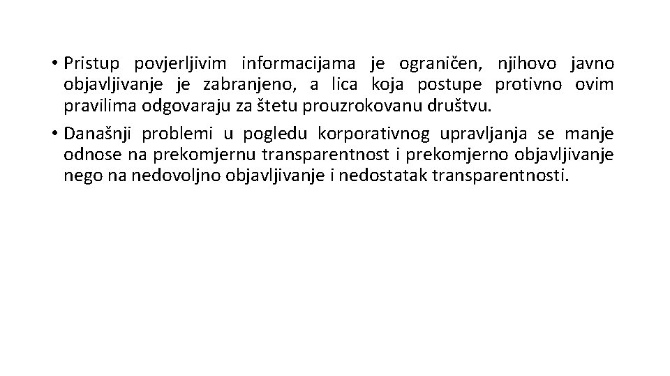  • Pristup povjerljivim informacijama je ograničen, njihovo javno objavljivanje je zabranjeno, a lica