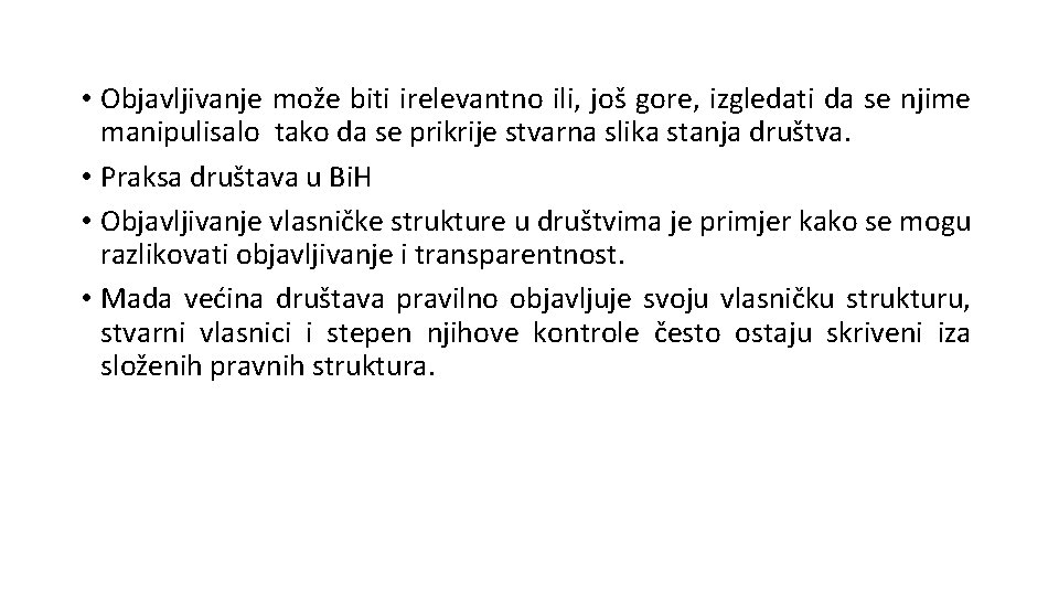  • Objavljivanje može biti irelevantno ili, još gore, izgledati da se njime manipulisalo