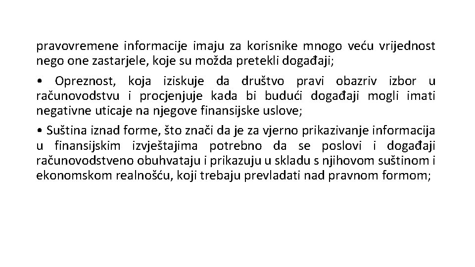 pravovremene informacije imaju za korisnike mnogo veću vrijednost nego one zastarjele, koje su možda