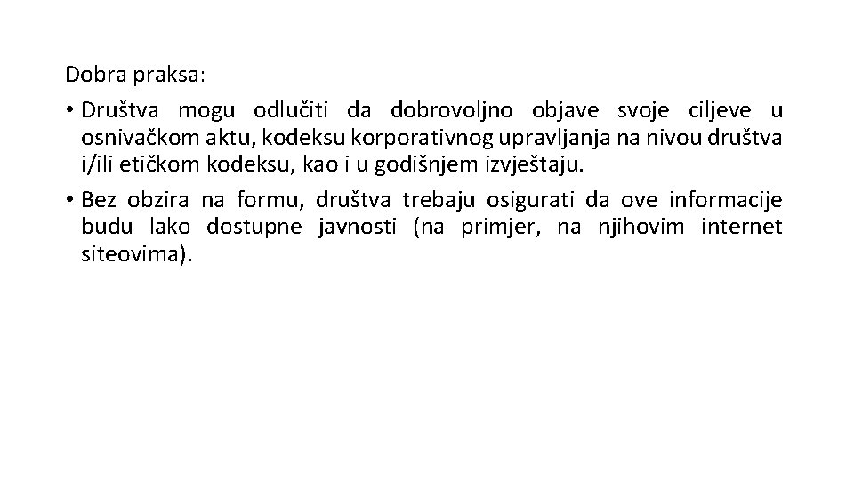 Dobra praksa: • Društva mogu odlučiti da dobrovoljno objave svoje ciljeve u osnivačkom aktu,