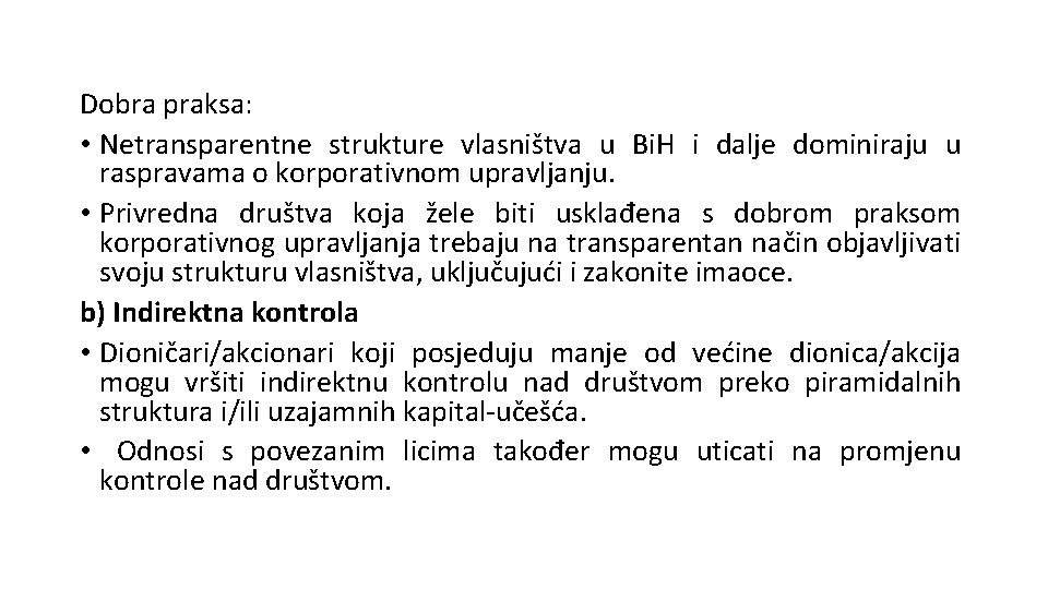 Dobra praksa: • Netransparentne strukture vlasništva u Bi. H i dalje dominiraju u raspravama