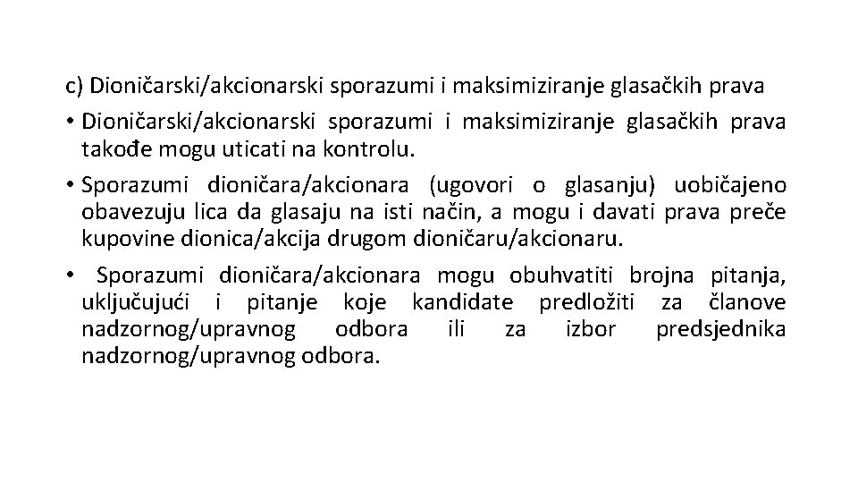 c) Dioničarski/akcionarski sporazumi i maksimiziranje glasačkih prava • Dioničarski/akcionarski sporazumi i maksimiziranje glasačkih prava