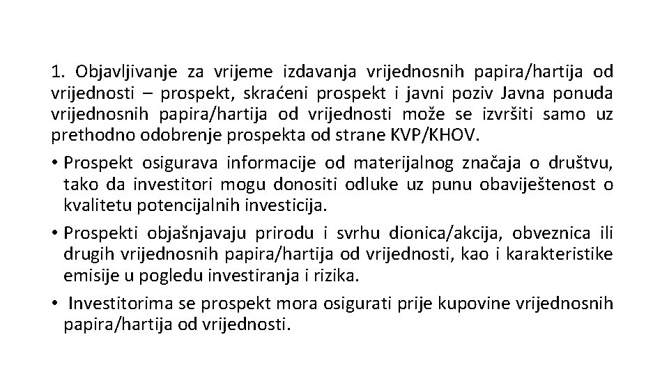 1. Objavljivanje za vrijeme izdavanja vrijednosnih papira/hartija od vrijednosti – prospekt, skraćeni prospekt i