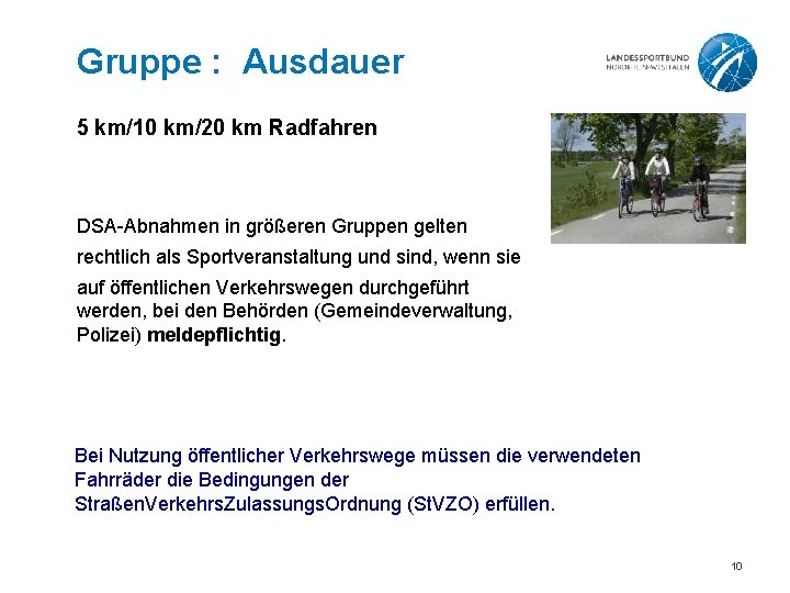 Gruppe : Ausdauer 5 km/10 km/20 km Radfahren DSA-Abnahmen in größeren Gruppen gelten rechtlich