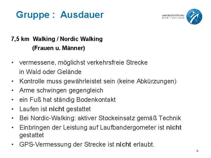 Gruppe : Ausdauer 7, 5 km Walking / Nordic Walking (Frauen u. Männer) •