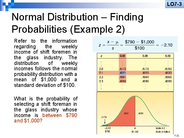 LO 7 -3 Normal Distribution – Finding Probabilities (Example 2) Refer to the information