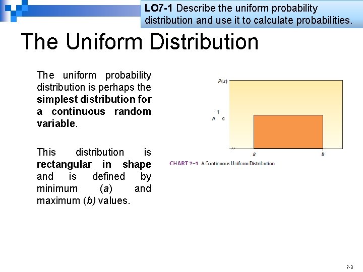 LO 7 -1 Describe the uniform probability distribution and use it to calculate probabilities.