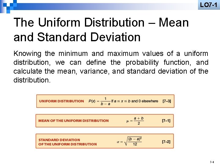 LO 7 -1 The Uniform Distribution – Mean and Standard Deviation Knowing the minimum
