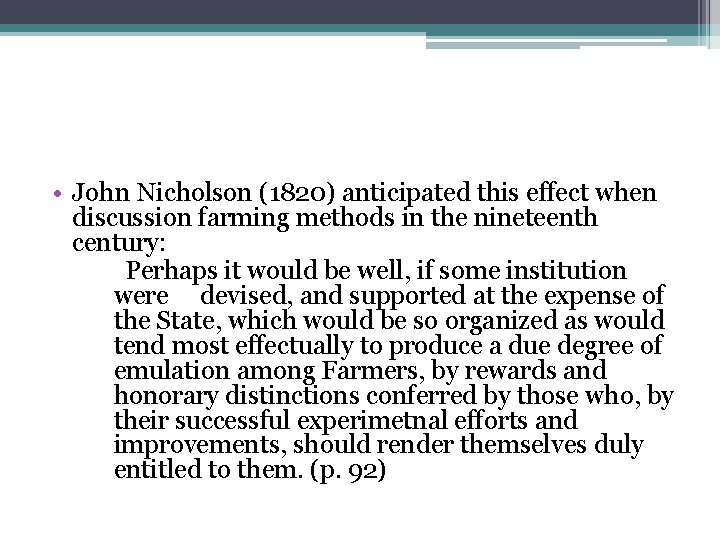  • John Nicholson (1820) anticipated this effect when discussion farming methods in the