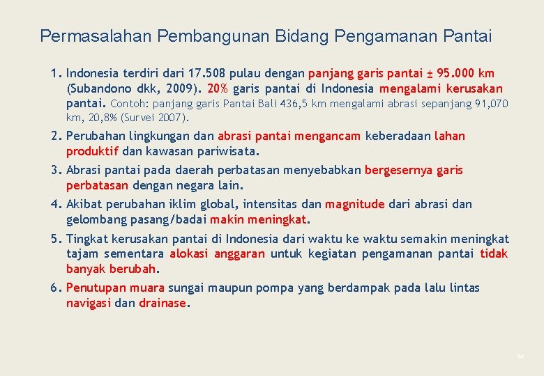 Permasalahan Pembangunan Bidang Pengamanan Pantai 1. Indonesia terdiri dari 17. 508 pulau dengan panjang