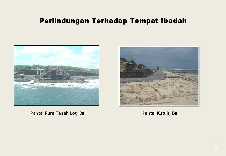 Perlindungan Terhadap Tempat Ibadah Pantai Pura Tanah Lot, Bali Pantai Kutuh, Bali 33 