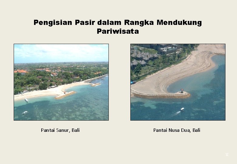 Pengisian Pasir dalam Rangka Mendukung Pariwisata Pantai Sanur, Bali Pantai Nusa Dua, Bali 34