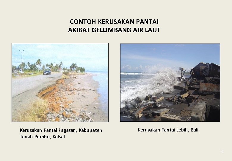 CONTOH KERUSAKAN PANTAI AKIBAT GELOMBANG AIR LAUT Kerusakan Pantai Pagatan, Kabupaten Tanah Bumbu, Kalsel