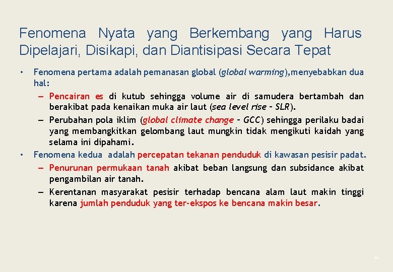 Fenomena Nyata yang Berkembang yang Harus Dipelajari, Disikapi, dan Diantisipasi Secara Tepat • •