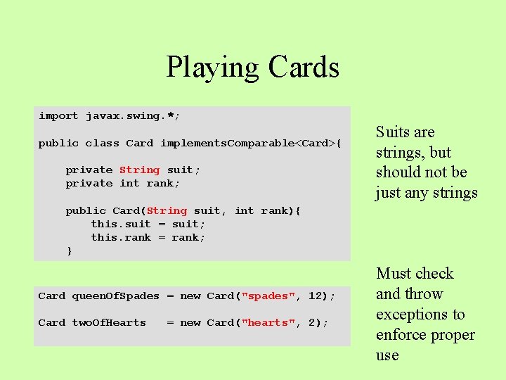 Playing Cards import javax. swing. *; public class Card implements. Comparable<Card>{ private String suit;