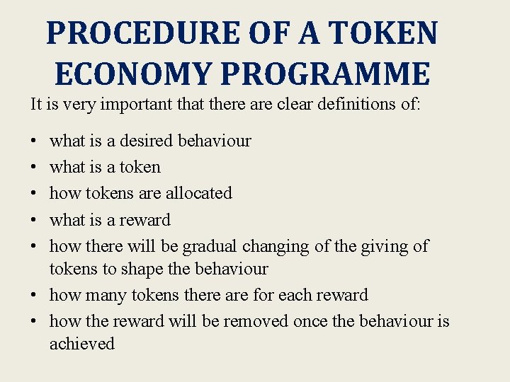 PROCEDURE OF A TOKEN ECONOMY PROGRAMME It is very important that there are clear