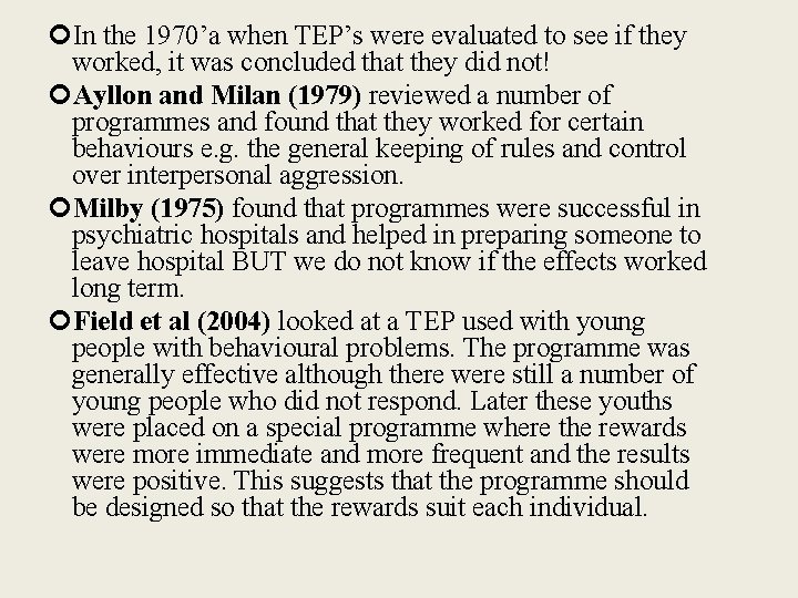  In the 1970’a when TEP’s were evaluated to see if they worked, it
