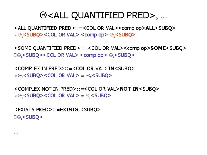  <ALL QUANTIFIED PRED>, . . . <ALL QUANTIFIED PRED>: : =<COL OR VAL><comp
