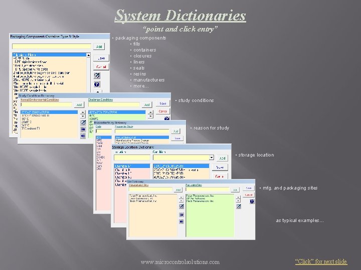 System Dictionaries “point and click entry” • packaging components • fills • containers •