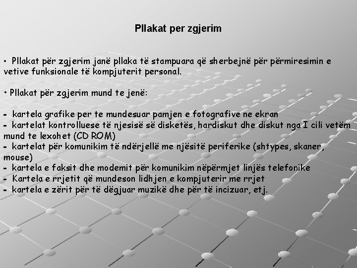Pllakat per zgjerim • Pllakat për zgjerim janë pllaka të stampuara që sherbejnë përmiresimin
