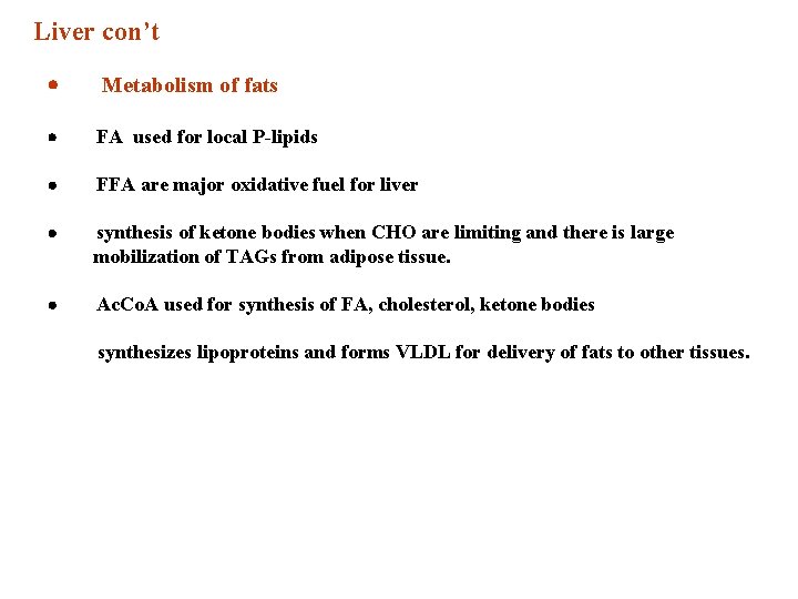 Liver con’t · Metabolism of fats · FA used for local P-lipids · FFA