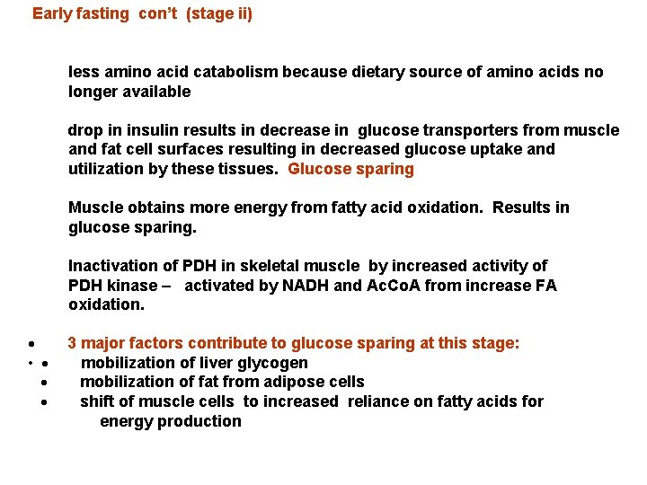  Early fasting con’t (stage ii) · less amino acid catabolism because dietary source
