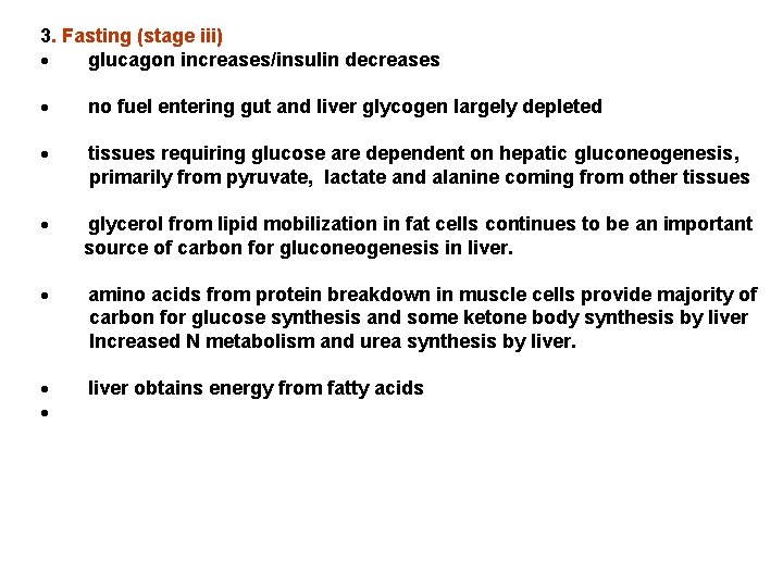 3. Fasting (stage iii) · glucagon increases/insulin decreases · no fuel entering gut and