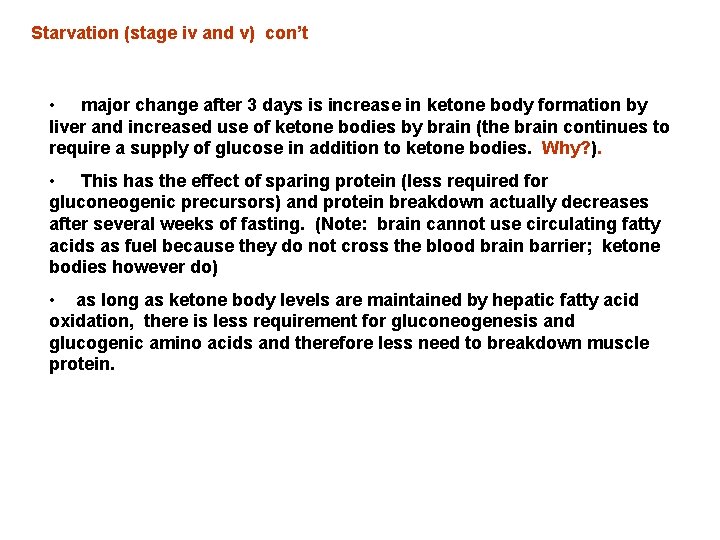 Starvation (stage iv and v) con’t • major change after 3 days is increase