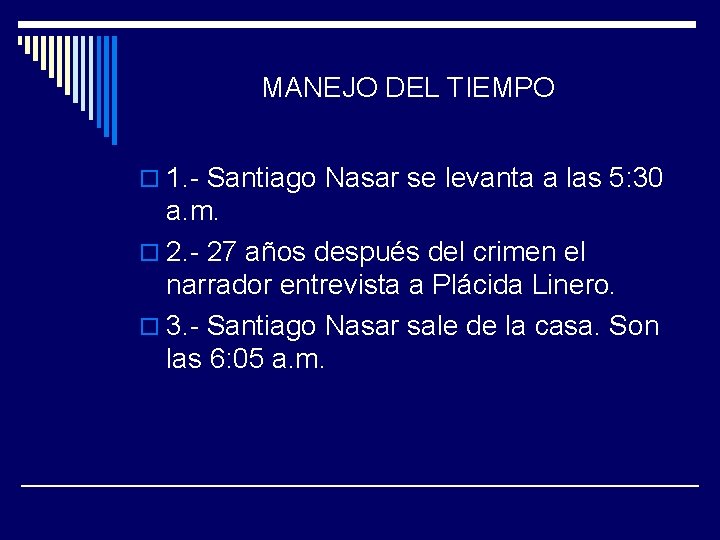 MANEJO DEL TIEMPO o 1. - Santiago Nasar se levanta a las 5: 30
