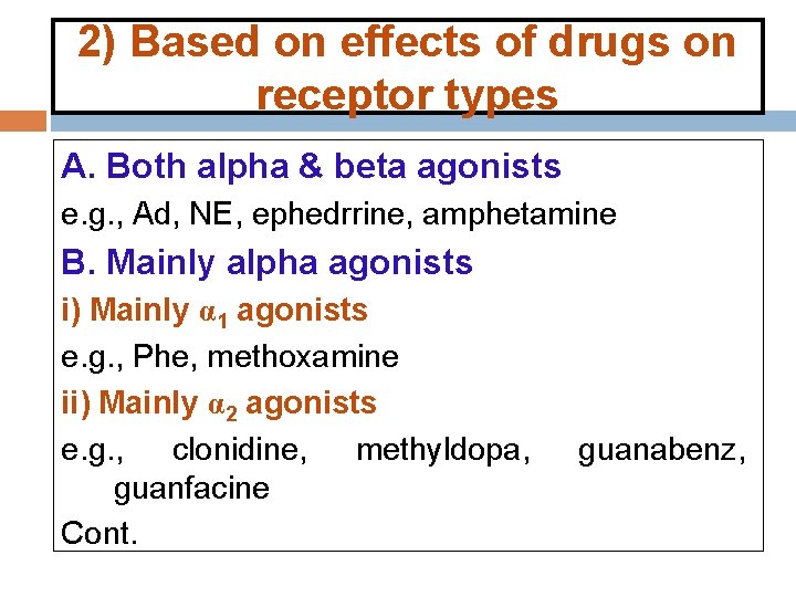2) Based on effects of drugs on receptor types A. Both alpha & beta 2) Based on effects of drugs on receptor types A. Both alpha & beta