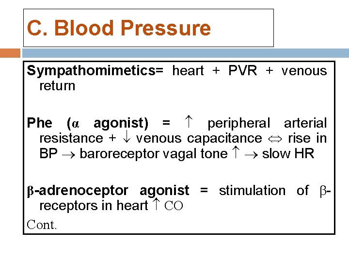 C. Blood Pressure Sympathomimetics= heart + PVR + venous return Phe (α agonist) = C. Blood Pressure Sympathomimetics= heart + PVR + venous return Phe (α agonist) =