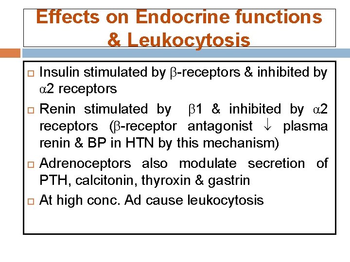 Effects on Endocrine functions & Leukocytosis Insulin stimulated by β-receptors & inhibited by α Effects on Endocrine functions & Leukocytosis Insulin stimulated by β-receptors & inhibited by α
