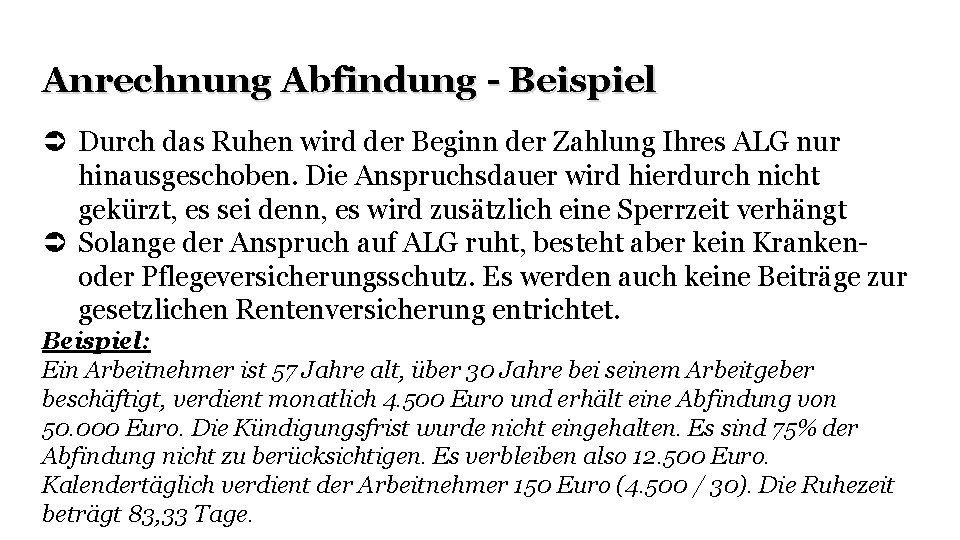 Anrechnung Abfindung - Beispiel Durch das Ruhen wird der Beginn der Zahlung Ihres ALG