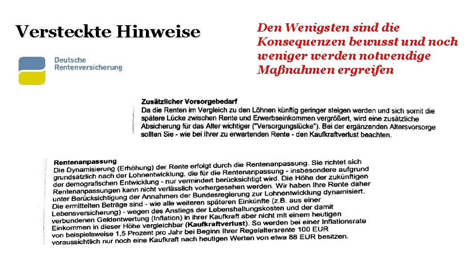 Versteckte Hinweise Den Wenigsten sind die Konsequenzen bewusst und noch weniger werden notwendige Maßnahmen