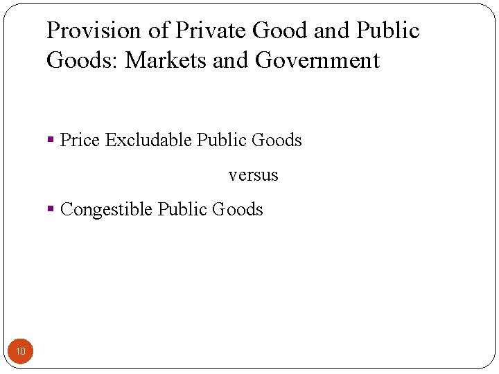 Provision of Private Good and Public Goods: Markets and Government § Price Excludable Public