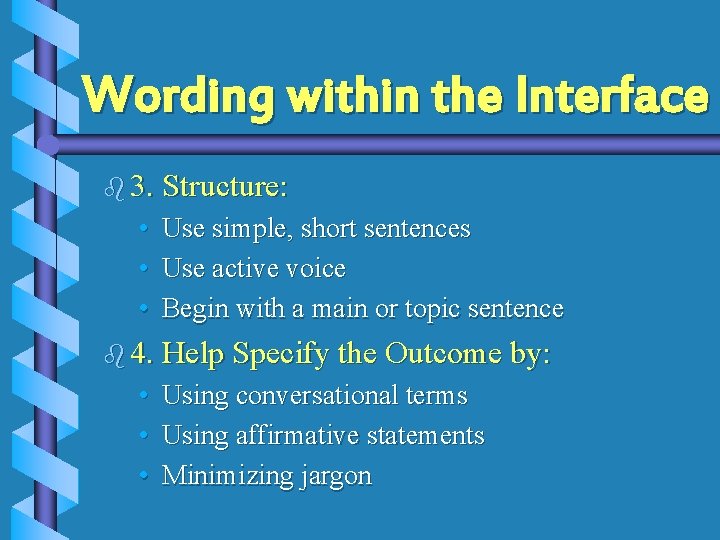 Wording within the Interface b 3. Structure: • Use simple, short sentences • Use