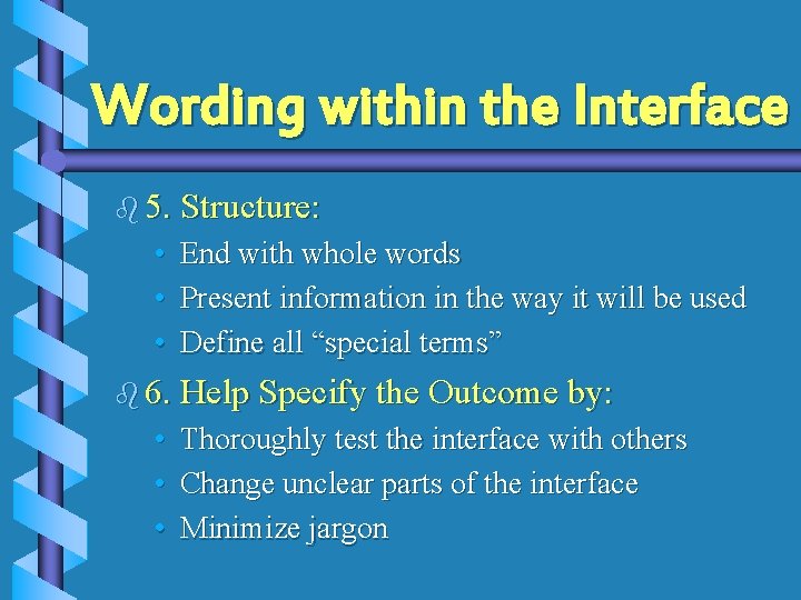 Wording within the Interface b 5. Structure: • End with whole words • Present