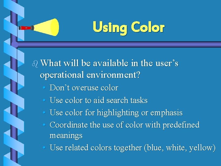 Using Color b What will be available in the user’s operational environment? • •