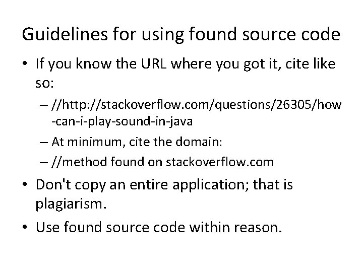 Guidelines for using found source code • If you know the URL where you
