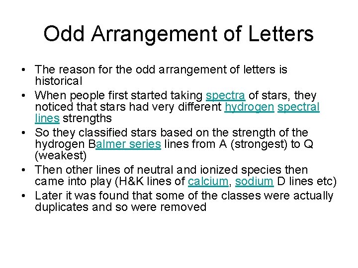 Odd Arrangement of Letters • The reason for the odd arrangement of letters is