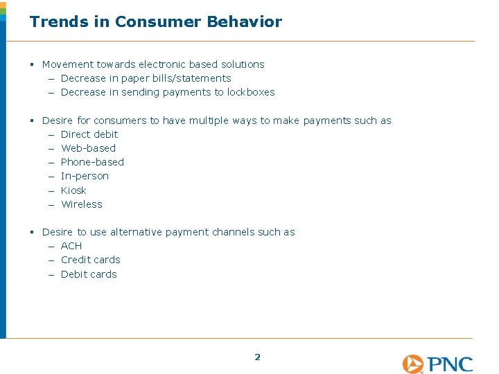 Trends in Consumer Behavior § Movement towards electronic based solutions – Decrease in paper