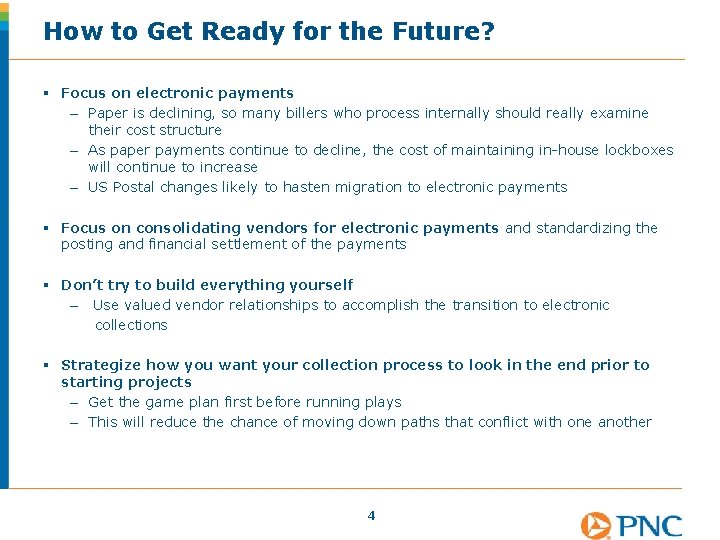 How to Get Ready for the Future? § Focus on electronic payments – Paper